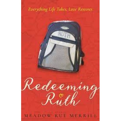 Redeeming Ruth: Everything Life Takes, Love Restores H/C