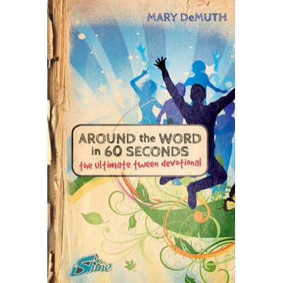 Around the World in 60 Seconds: Ultimate Tween Devotional