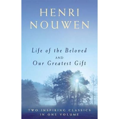Life of the Beloved and Our Greatest Gift: 2 Books in 1