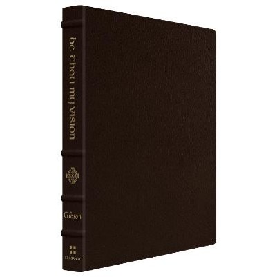 Be Thou My Vision: A Liturgy For Daily Worship (Gift Ed)
