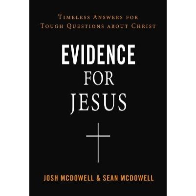 Evidence For Jesus: Timeless Answers For Tough Questi