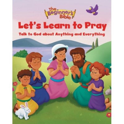 Let's Learn to Pray: Talk to God About Anything
