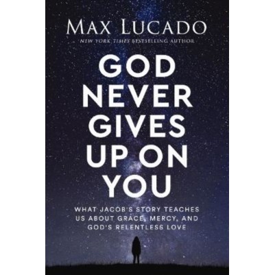 God Never Gives Up on You:..Grace Mercy & God''s Love