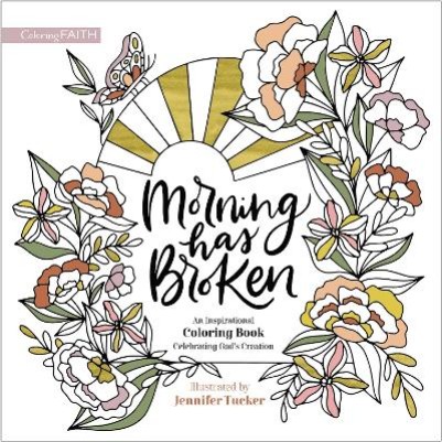 Morning Has Broken: An Inspirational Coloring Book