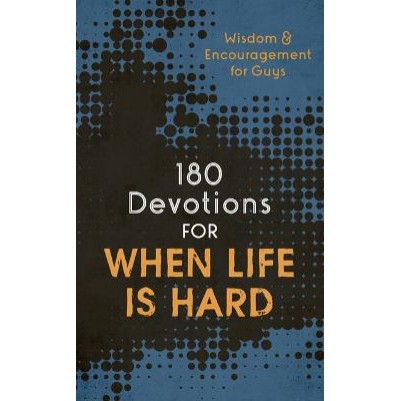 180 Devotions For When Life is Hard (Teen Boys)