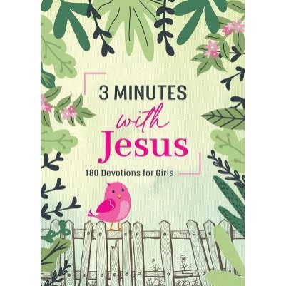 3 Minutes With Jesus: 180 Devotions For Girls
