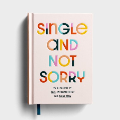 Single and Not Sorry 90 Devotions