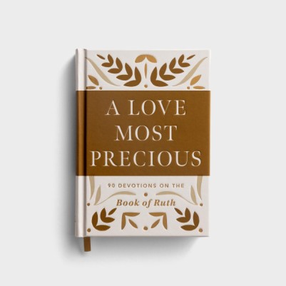 A Love Most Precious: Book of Ruth