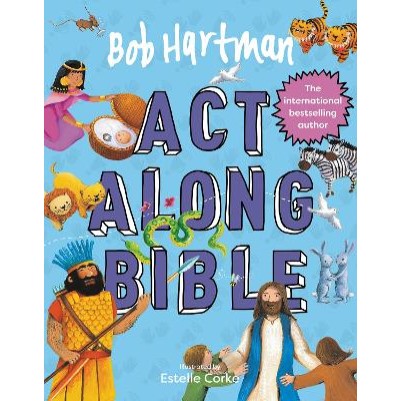 Bob Hartman's Act-Along Bible (Ages 4+)