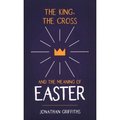 The King, the Cross, and the Meaning of Easter