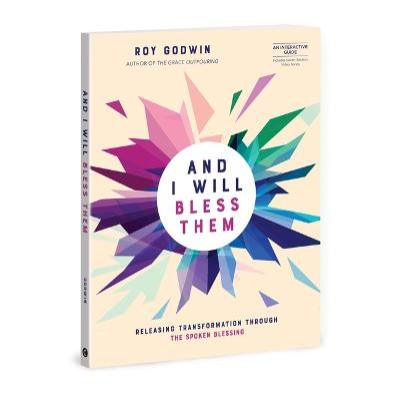 And I Will Bless Them: Releasing Transformation throu