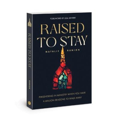 Raised to Stay: Persevering in Ministry When You Have