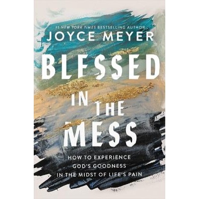 Blessed in the Mess: How to Experience God's GoodnH/C