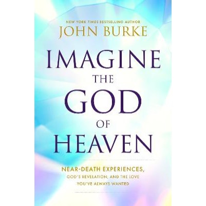 Imagine the God of Heaven: Near-Death Experiences