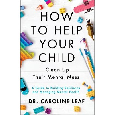 How to Help Your Child Clean Up Their Mental Mes