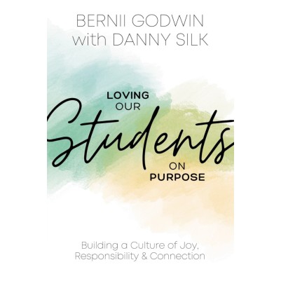 Loving our Students on Purpose: Building a Culture of Joy