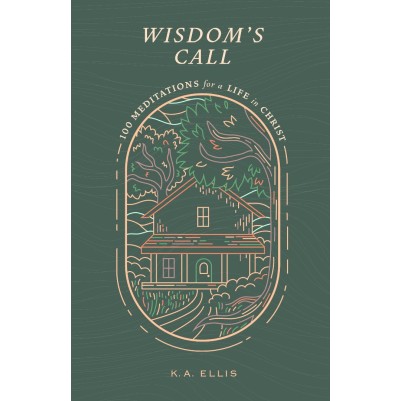 Wisdom's Call: 100 Meditations for a Life in Christ