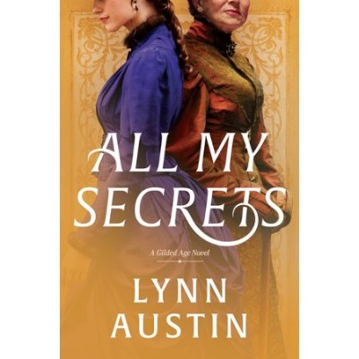 All My Secrets: A Gilded Age Novel P/B