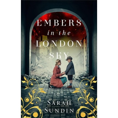 Embers in the London Sky: A Novel