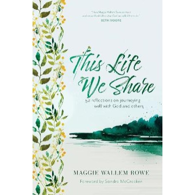 This Life We Share: 52 Reflections on Journeying Well With G