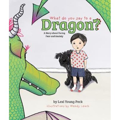 What Do You Say to a Dragon?: A Story about Facing Fear and
