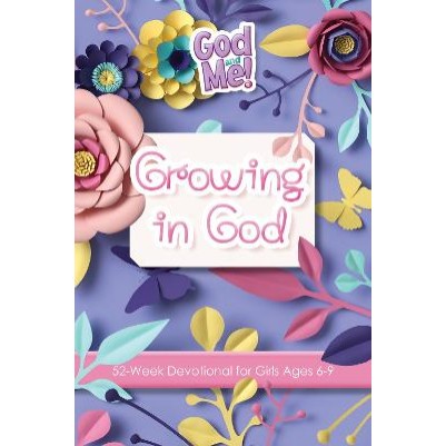 Growing in God: 52-Week Devotional For Girls (Ages 6-9)