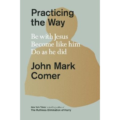 Practicing the Way: Be with Jesus. USA H/C Edition (REST?)