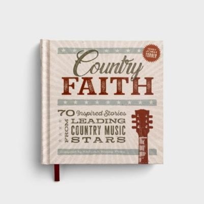 Country Faith: 70 Stories Country Music Stars