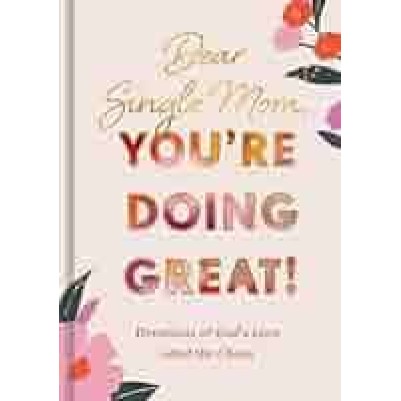 Dear Single Mom, Your're Doing Great