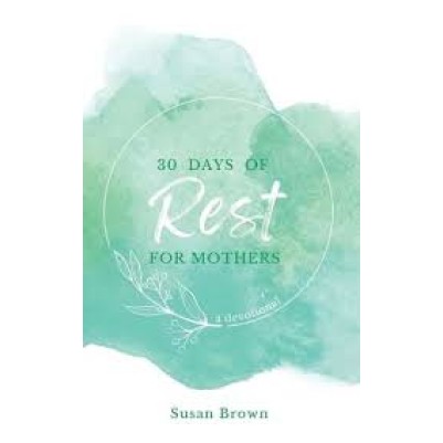 30 Days of Rest for Mothers