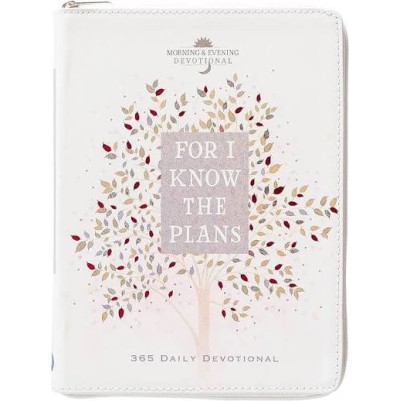 For I know the Plans: Morning and Evening Devotional