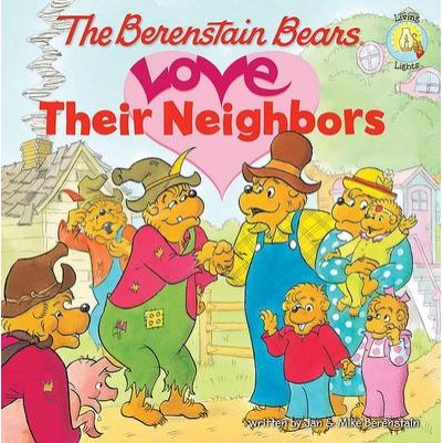 Berenstain Bears Love Their Neighbors