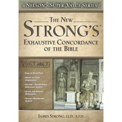 New Strongs Exhaustive Concordance of the Bible